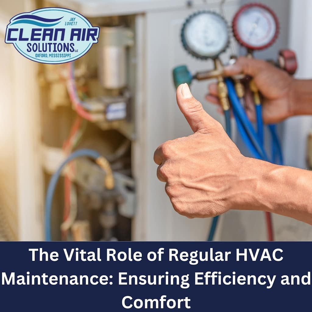 The Vital Role of Regular HVAC Maintenance: Ensuring Efficiency and Comfort
